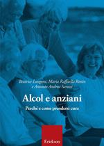 Alcol e anziani. Perché e come prendersi cura