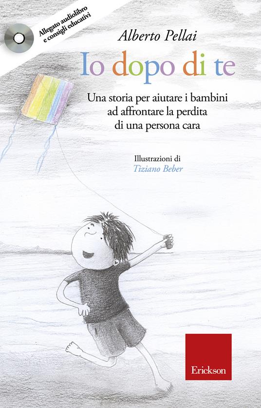 Io dopo di te. Una storia per aiutare i bambini ad affrontare la perdita di una persona cara. Con CD-Audio - Alberto Pellai - copertina