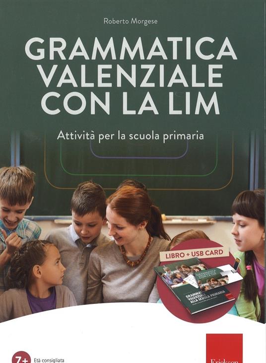 Grammatica valenziale con la Lim. Attività per la scuola primaria. Con USB Flash Drive - Roberto Morgese - copertina