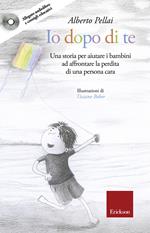 Io dopo di te. Una storia per aiutare i bambini ad affrontare la perdita di una persona cara