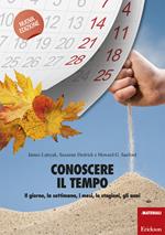 Conoscere il tempo. Il giorno, la settimana, i mesi, le stagioni, gli anni