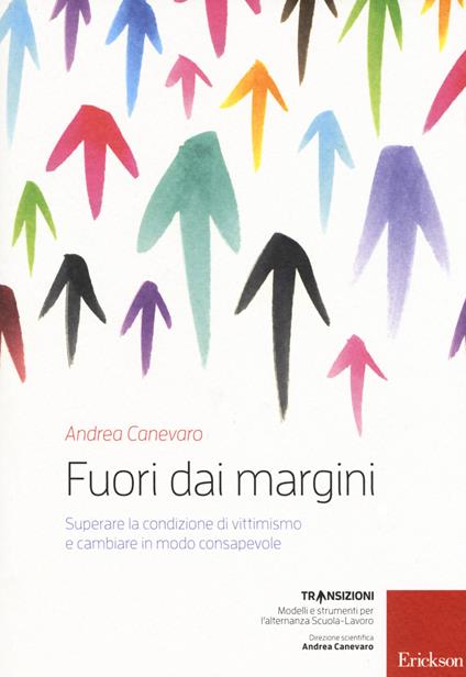 Fuori dai margini. Superare la condizione di vittimismo e cambiare in modo consapevole. Con DVD video - Andrea Canevaro - copertina