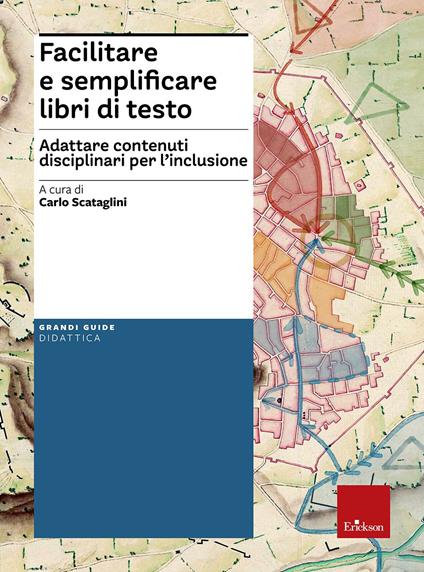 Facilitare e semplificare libri di testo. Adattare contenuti disciplinari per l'inclusione. Con Contenuto digitale per download e accesso on line - copertina