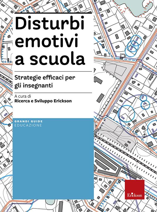 Disturbi emotivi a scuola. Strategie efficaci per gli insegnanti. Con Contenuto digitale per download e accesso on line - copertina