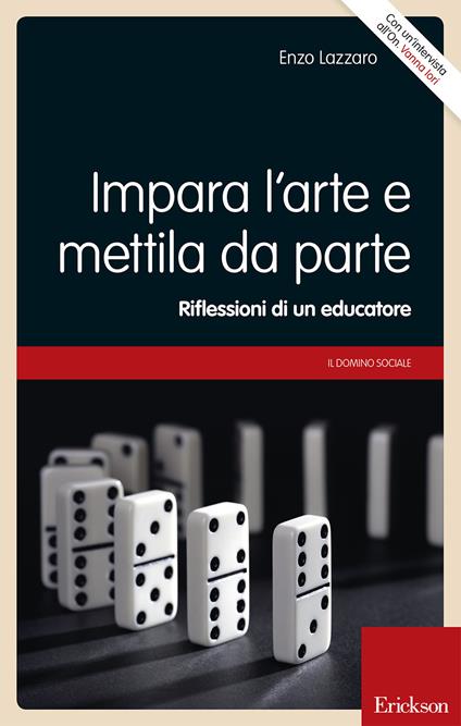 Impara l'arte e mettila da parte. Riflessioni di un educatore - Enzo Lazzaro - copertina