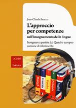 L' approccio per competenze nell'insegnamento delle lingue. Insegnare a partire dal Quadro europeo comune di riferimento