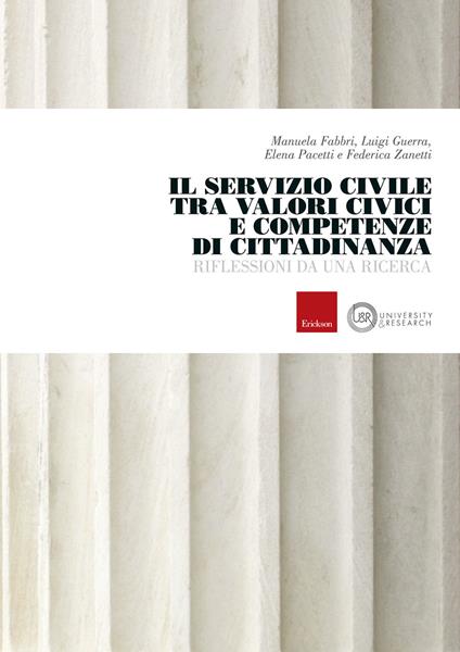 Il servizio civile tra valori civici e competenze di cittadinanza. Riflessioni da una ricerca - Manuela Fabbri,Luigi Guerra,Elena Pacetti - copertina