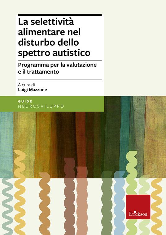 La selettività alimentare nel disturbo dello spettro autistico. Programma per la valutazione e il trattamento - copertina