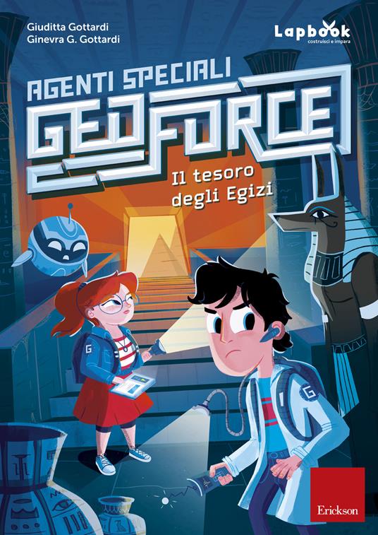 Il tesoro degli egizi. Agenti speciali Geoforce - Giuditta Gottardi,Ginevra Giorgia Gottardi - copertina