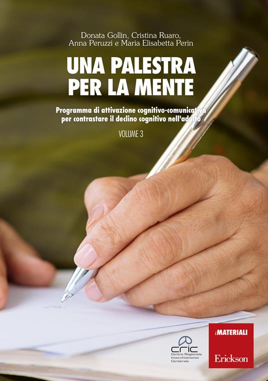 Una palestra per la mente. Vol. 3: Programma di attivazione cognitivo-comunicativa per contrastare il declino cognitivo nell'adulto - Donata Gollin,Cristina Ruaro,Anna Peruzzi - copertina