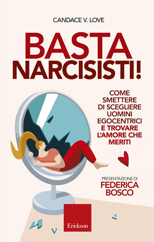 Basta narcisisti! Come smettere di scegliere uomini egocentrici e trovare l'amore che meriti - Candace V. Love,Gabriele Lo Iacono - ebook