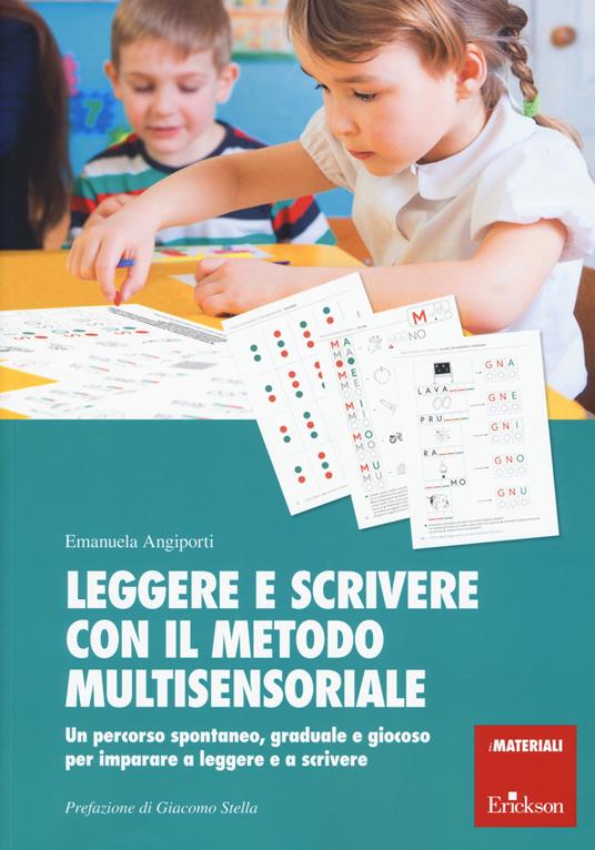 Leggere e scrivere con il metodo multisensoriale. Un percorso spontaneo, graduale e giocoso per imparare a leggere e a scrivere. Con Adesivi - Emanuela Angiporti - copertina