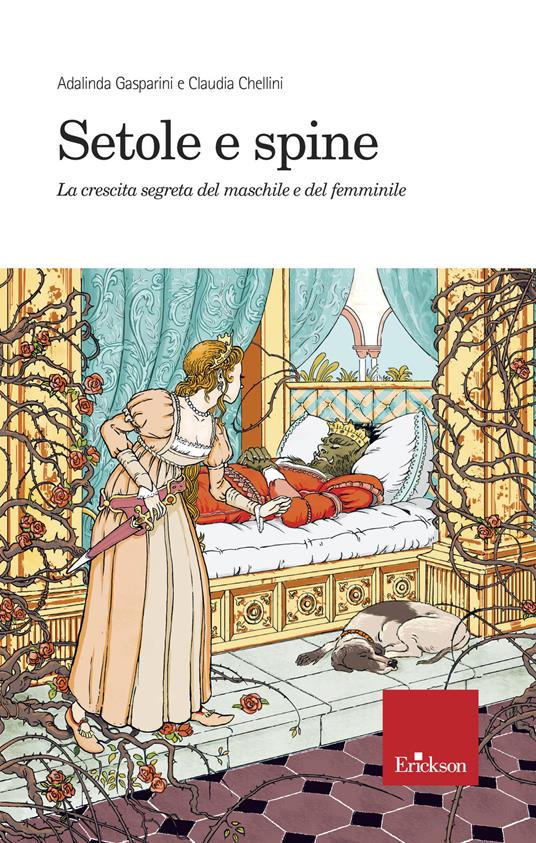 Setole e spine. La crescita segreta del maschile e del femminile - Adalinda Gasparini,Claudia Chellini - copertina