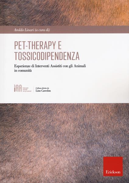 Pet-therapy e tossicodipendenza. Esperienze di Interventi Assistiti con gli Animali in comunità - copertina