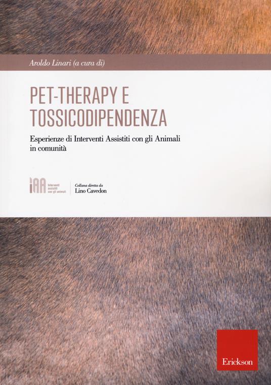 Pet-therapy e tossicodipendenza. Esperienze di Interventi Assistiti con gli Animali in comunità - copertina