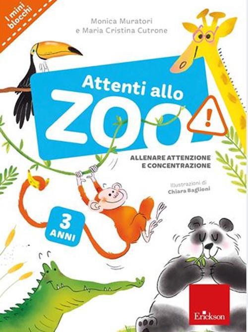 Attenti allo zoo! Allenare attenzione e concentrazione - Monica Muratori,Maria Cristina Cutrone - copertina