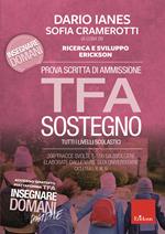 Prova scritta di ammissione TFA sostegno. 200 tracce svolte e 150 da svolgere elaborate dalle varie sedi universitarie. Cicli TFA I, II, III, IV. Con Contenuto digitale per download e accesso on line