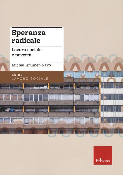 Speranza radicale. Lavoro sociale e povertà - Michal Krumer-Nevo - copertina