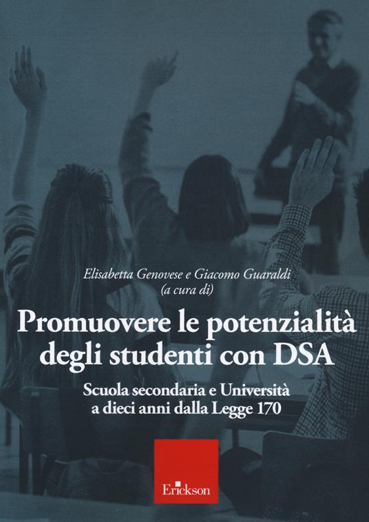 Promuovere le potenzialità degli studenti con DSA. Scuola secondaria e università a 10 anni dalla Legge 170 - copertina