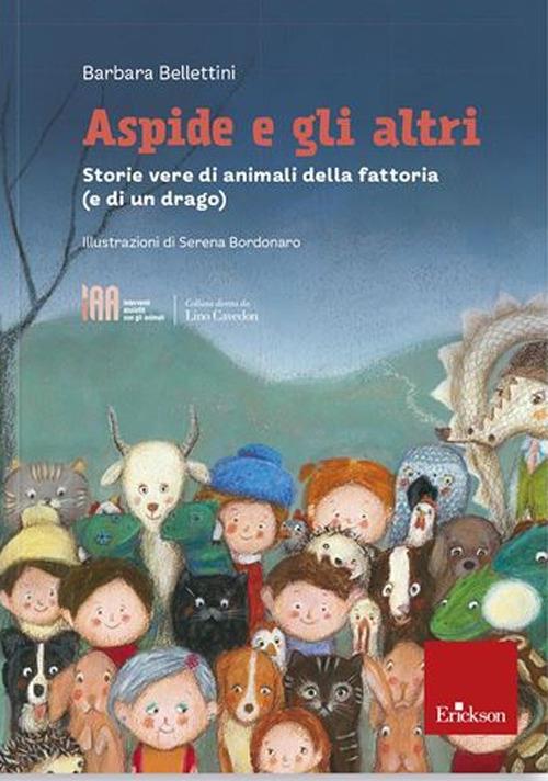 Aspide e gli altri. Storie vere di animali della fattoria (e di un drago) - Barbara Bellettini - copertina