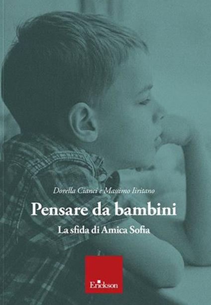 Pensare da bambini. La sfida di Amica Sofia - Dorella Cianci,Massimo Iiritano - copertina