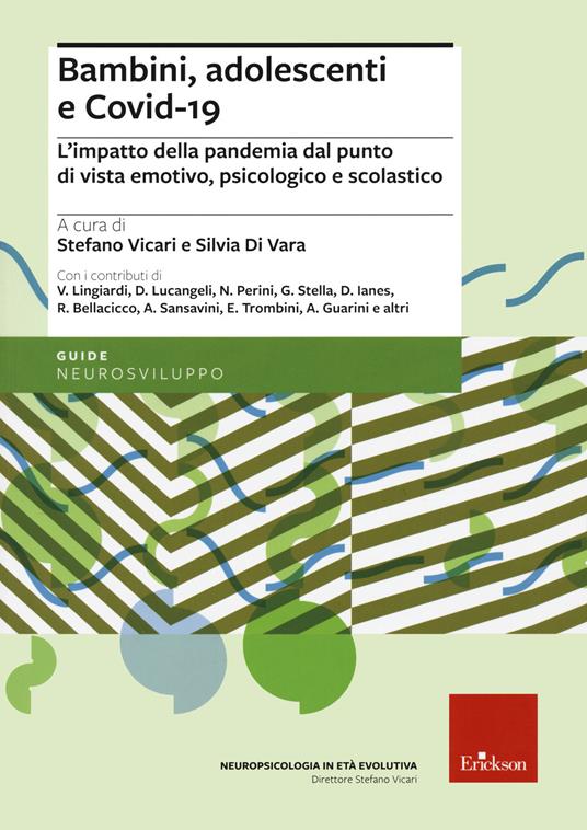 Bambini, adolescenti e covid-19. L'impatto della pandemia dal punto di vista emotivo, psicologico e scolastico - copertina