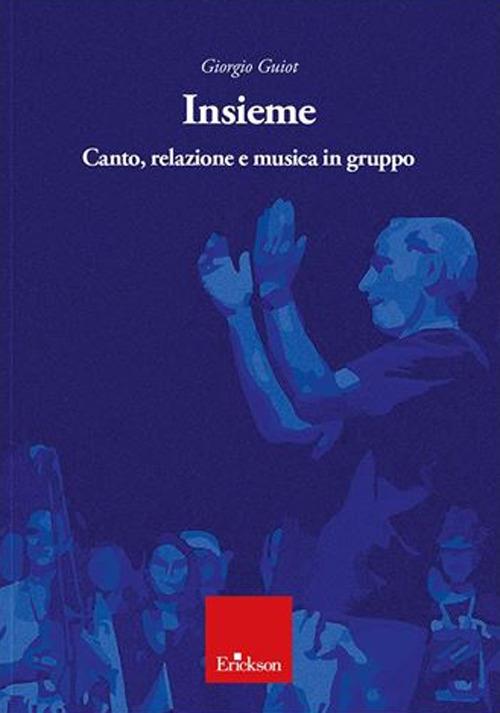 Insieme. Canto, relazione e musica in gruppo - Giorgio Guiot - copertina