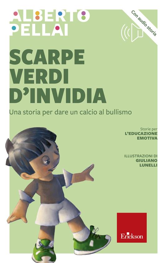 Scarpe verdi d'invidia. Una storia per dare un calcio al bullismo. Nuova ediz. - Alberto Pellai - copertina