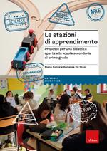 Le stazioni di apprendimento. Proposte per una didattica aperta alla scuola secondaria di primo grado