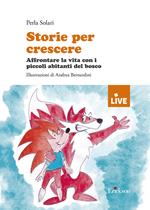 Storie per crescere. Affrontare la vita con i piccoli abitanti del bosco