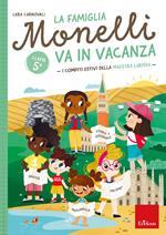 La famiglia Monelli va in vacanza. I compiti estivi della maestra Larissa. Classe 5ª