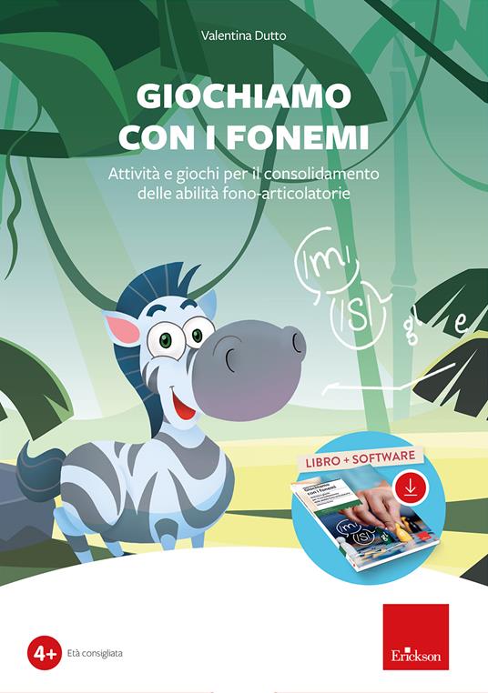 Giochiamo con i fonemi. Attività e giochi per il consolidamento delle  abilità fono-articolatorie. Con software - Valentina Dutto - Libro -  Erickson 