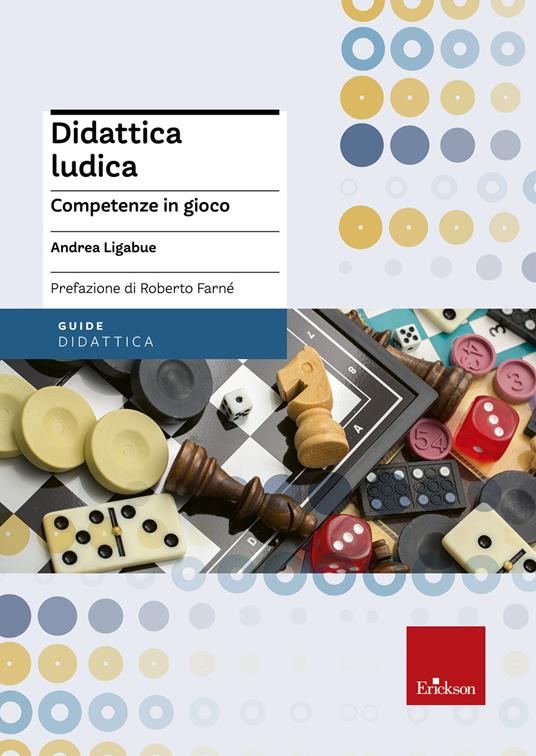 Didattica ludica. Competenze in gioco - Andrea Ligabue - ebook