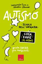 Autismo. Cosa fare (e non). Scuola dell'infanzia. Guida rapida per insegnanti