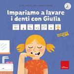 Impariamo a lavare i denti con Giulia. Storie sociali con la CAA. Ediz. a colori