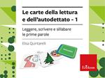 Le carte della lettura e dell'autodettato. Leggere, sillabare e scrivere le prime parole. Vol. 1