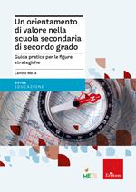 Un orientamento di valore nella scuola secondaria di secondo grado. Guida pratica per le figure strategiche