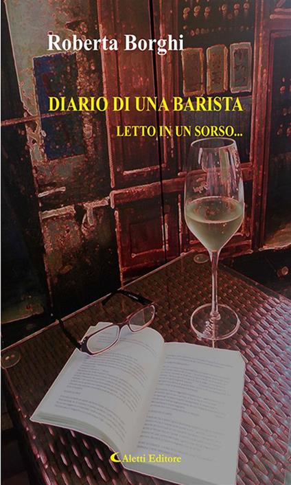 Diario di una barista. Letto in un sorso... - Roberta Borghi - ebook