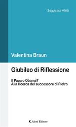 Giubileo di Riflessione. Il Papa o Obama? Alla ricerca del successore di Pietro