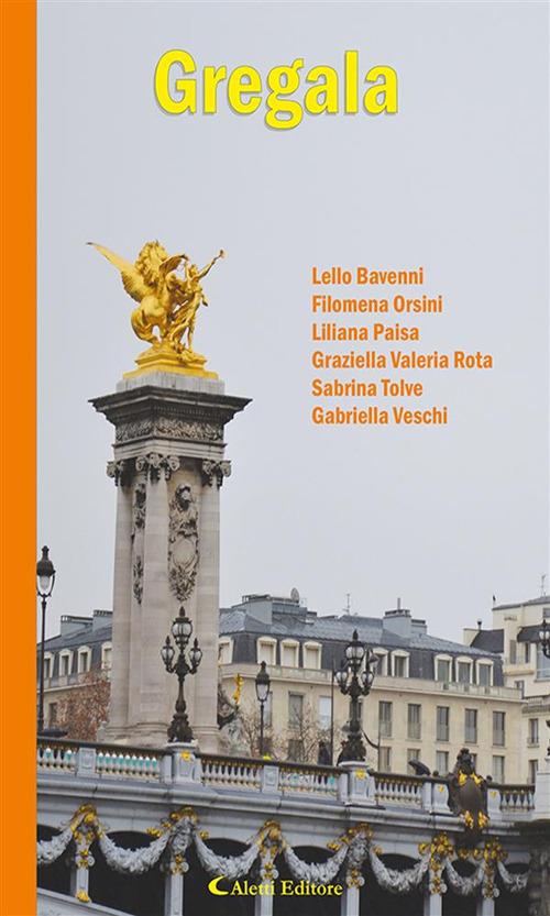 Gregala - Lello Bavenni,Filomena Orsini,Liliana Paisa,Sabrina Tolve - ebook