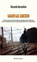 Kakos kai aiscros