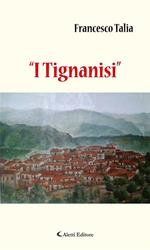 «I tignanisi»