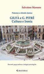 Giufà e G. Pitrè. Cultura e ironia. Palermo a sfondo storico
