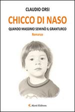 Chicco di naso. Quando Massimo seminò il granturco