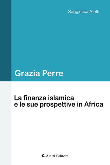 La finanza islamica e le sue prospettive in Africa - Grazia Perre - copertina