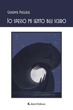 Io spesso mi sento blu scuro