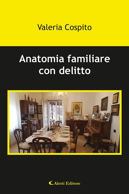 Anatomia familiare con delitto - Valeria Cospito - copertina