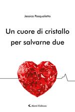 Un cuore di cristallo per salvarne due