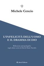 L'infelicità dell'uomo e il dramma di Dio. Riflessioni antropologiche negli ultimi scritti di David Maria Turoldo