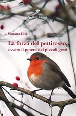 La forza del pettirosso, ovvero il potere dei piccoli gesti